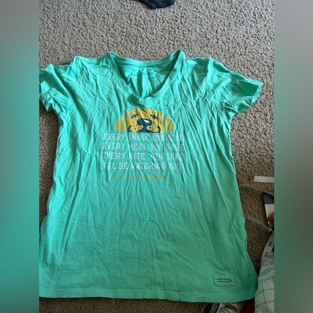 Life is Good Dog I’ll Be Watching You Tshirt